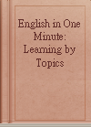 English in One Minute: Learning by Topics